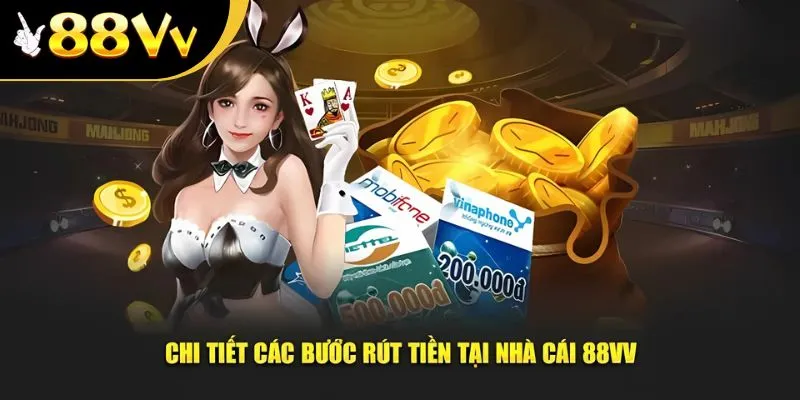 Tìm hiểu về tính năng rút tiền 88VV